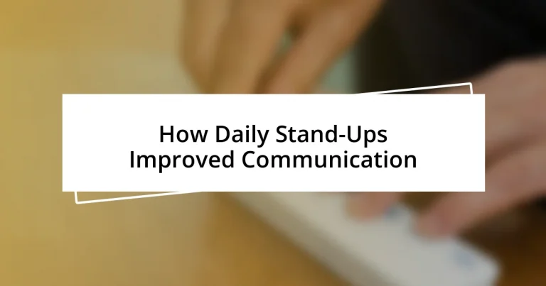 How Daily Stand-Ups Improved Communication