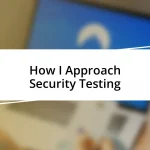 How I Approach Security Testing