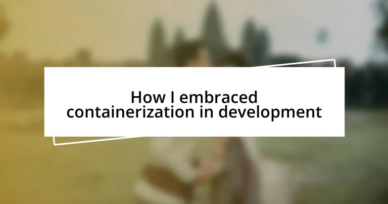 How I embraced containerization in development