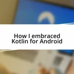 How I embraced Kotlin for Android