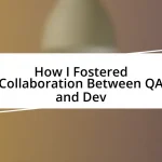 How I Fostered Collaboration Between QA and Dev