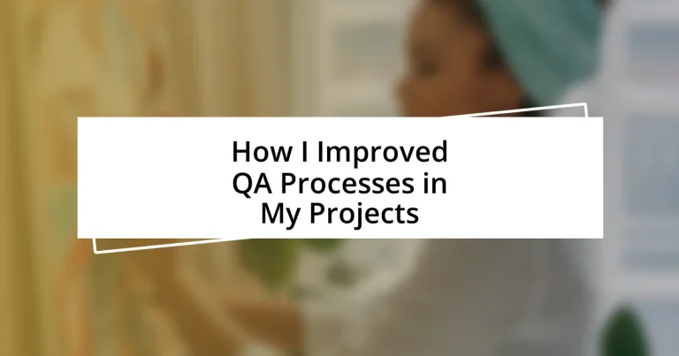 How I Improved QA Processes in My Projects