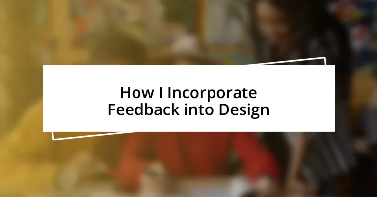 How I Incorporate Feedback into Design