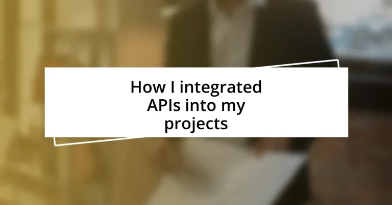 How I integrated APIs into my projects