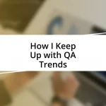 How I Keep Up with QA Trends