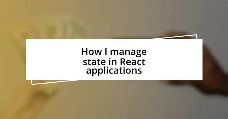 How I manage state in React applications