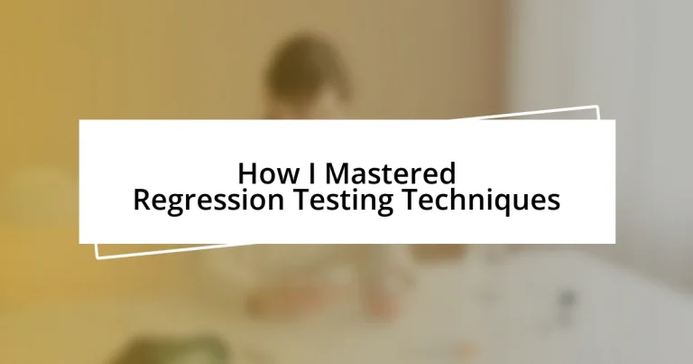 How I Mastered Regression Testing Techniques