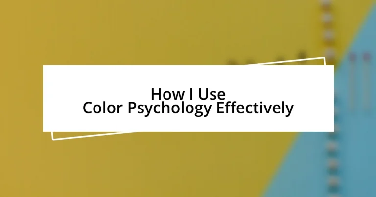 How I Use Color Psychology Effectively