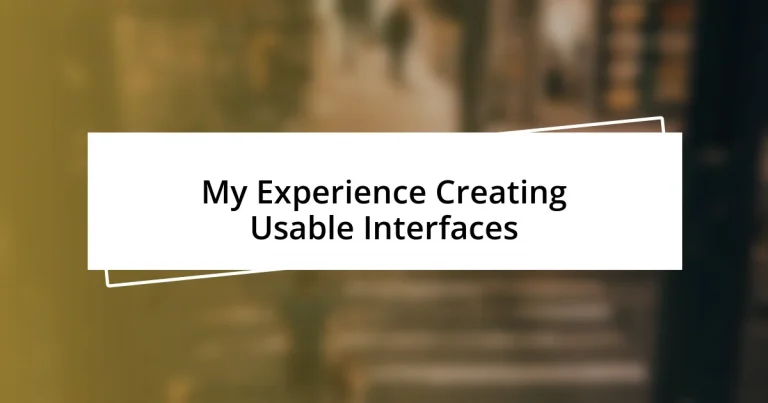 My Experience Creating Usable Interfaces