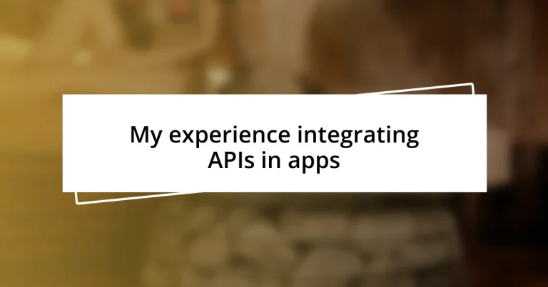 My experience integrating APIs in apps