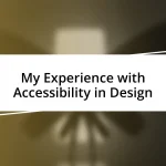 My Experience with Accessibility in Design