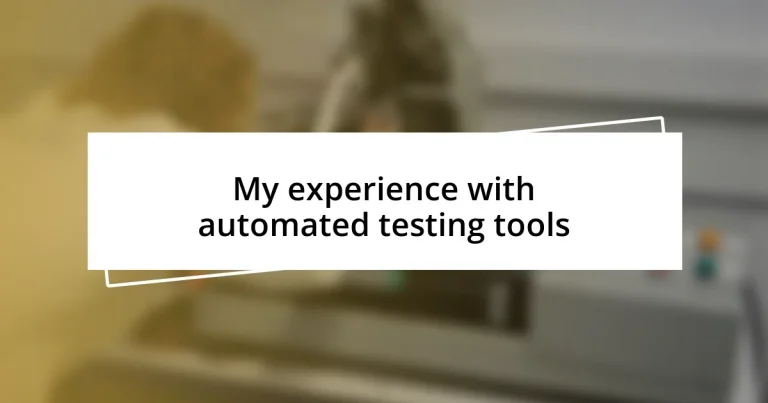 My experience with automated testing tools