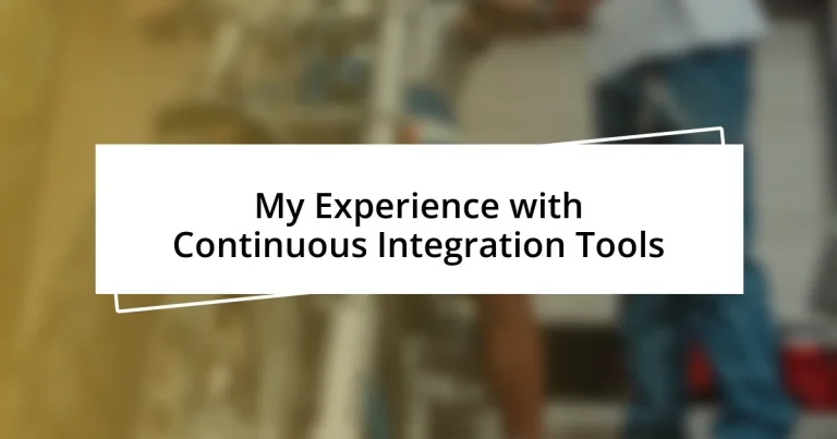 My Experience with Continuous Integration Tools