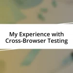 My Experience with Cross-Browser Testing