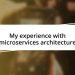 My experience with microservices architecture