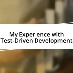 My Experience with Test-Driven Development