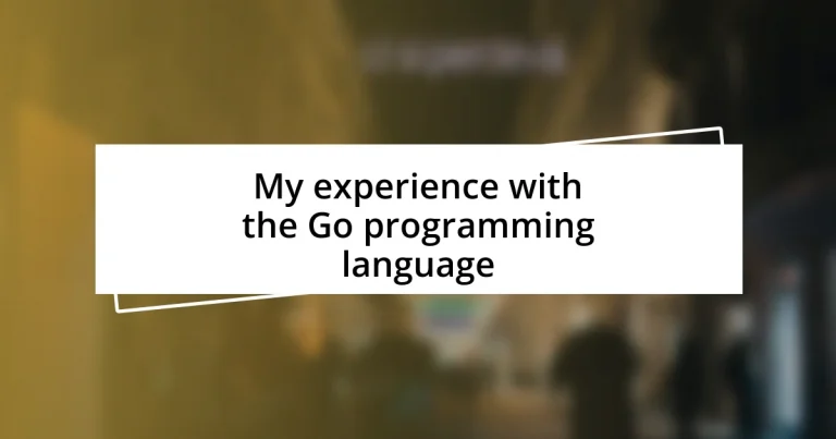 My experience with the Go programming language