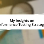 My Insights on Performance Testing Strategies