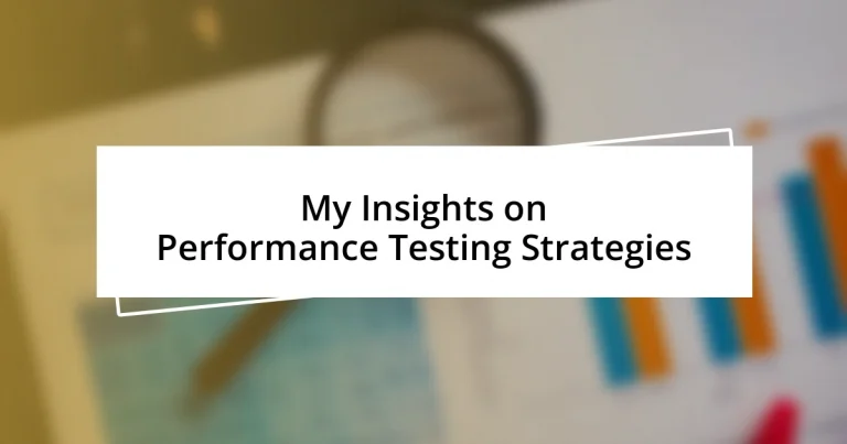 My Insights on Performance Testing Strategies