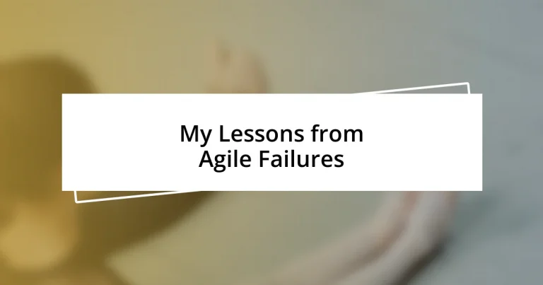 My Lessons from Agile Failures