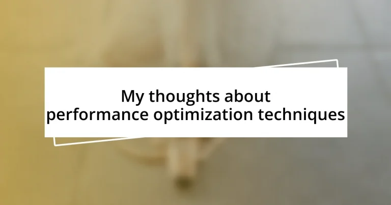 My thoughts about performance optimization techniques