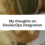 My thoughts on DevSecOps integration