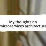 My thoughts on microservices architecture