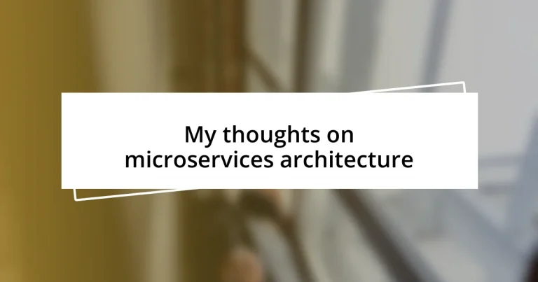 My thoughts on microservices architecture