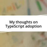 My thoughts on TypeScript adoption