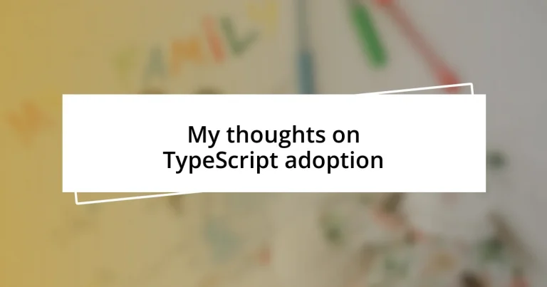 My thoughts on TypeScript adoption