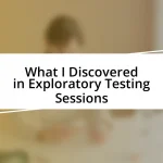 What I Discovered in Exploratory Testing Sessions