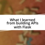 What I learned from building APIs with Flask