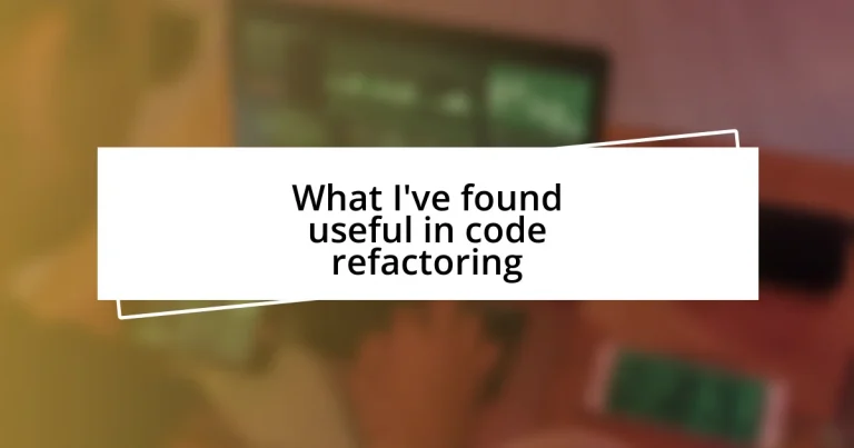 What I’ve found useful in code refactoring