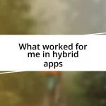 What worked for me in hybrid apps