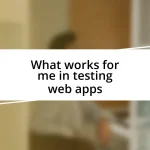 What works for me in testing web apps