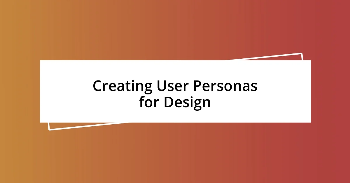 Creating User Personas for Design