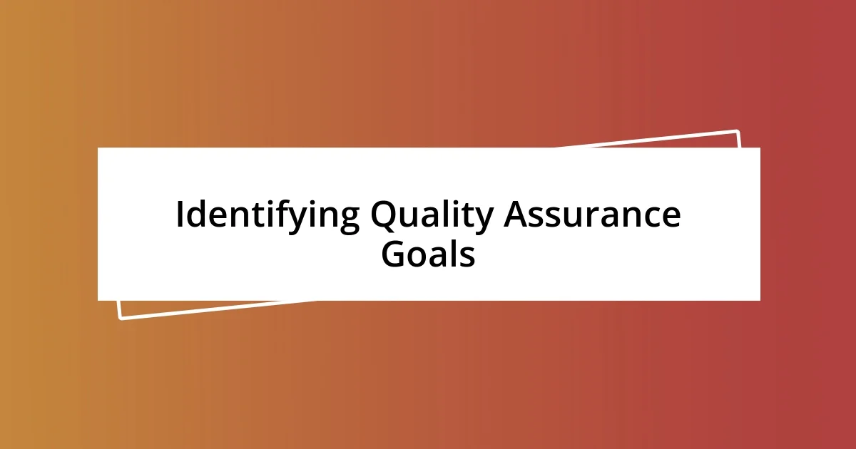 Identifying Quality Assurance Goals