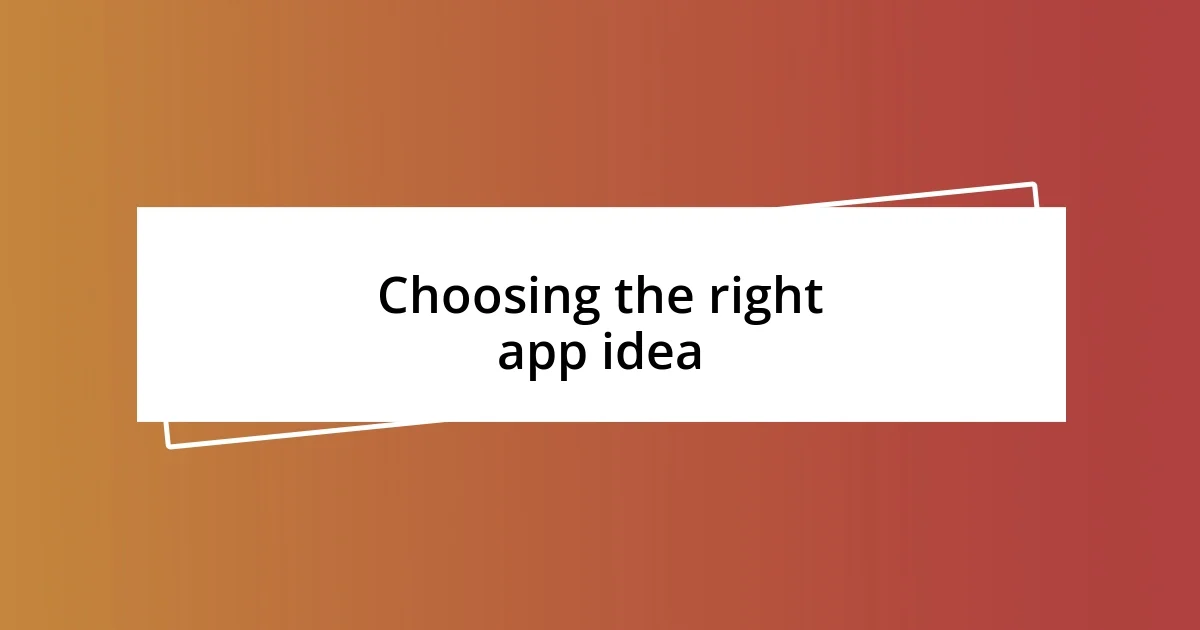 Choosing the right app idea