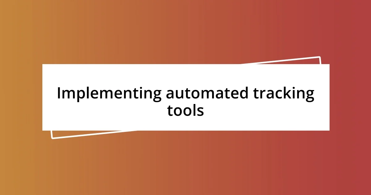 Implementing automated tracking tools