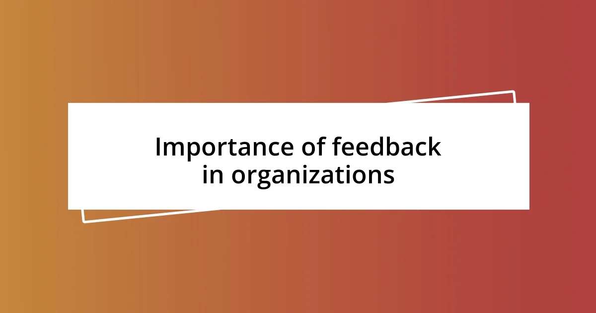 Importance of feedback in organizations