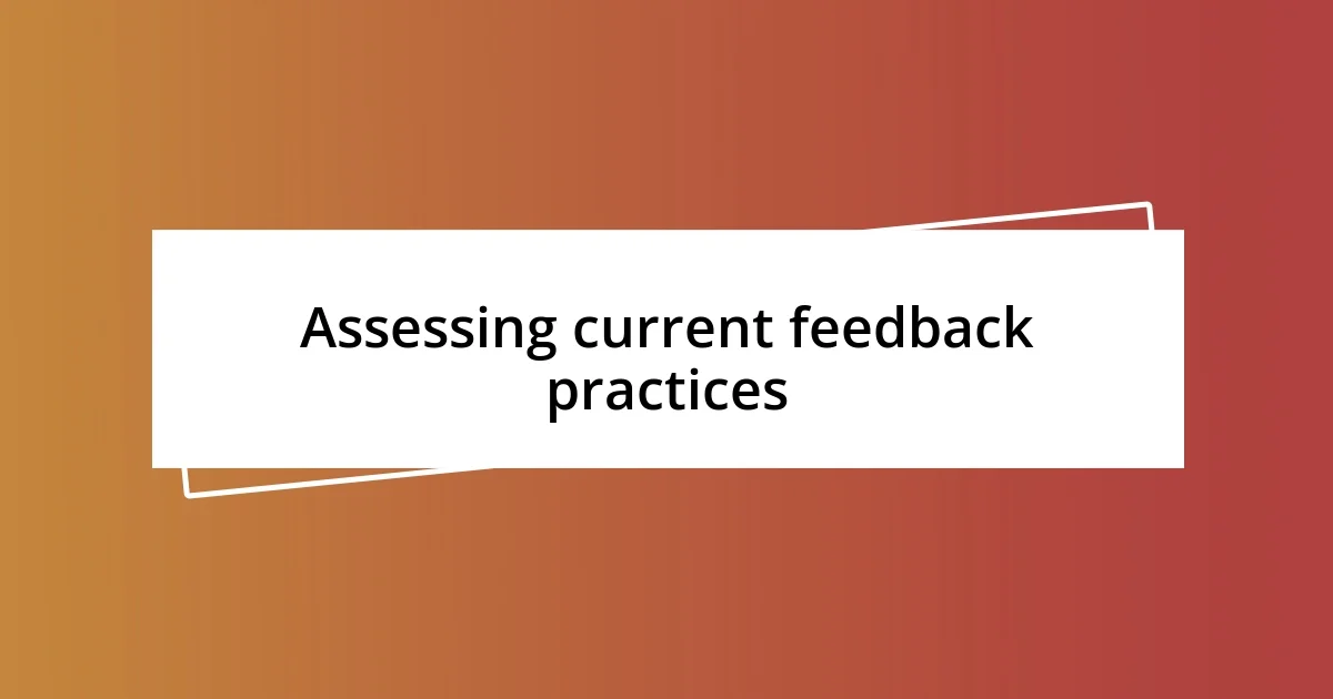 Assessing current feedback practices