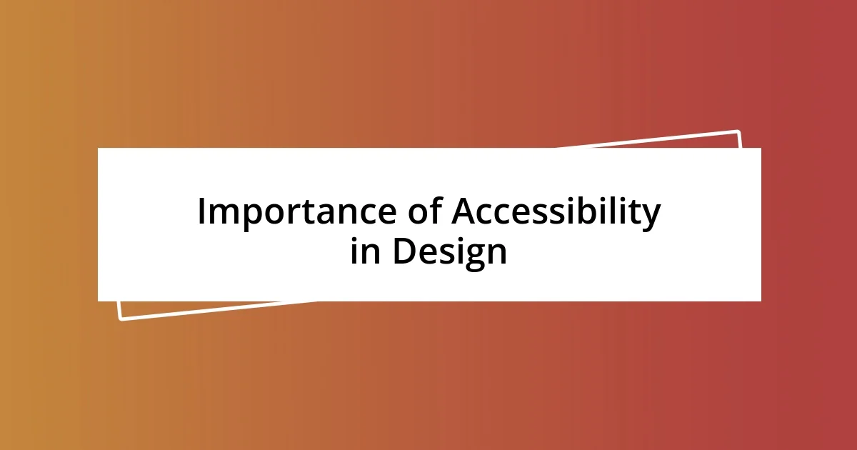 Importance of Accessibility in Design