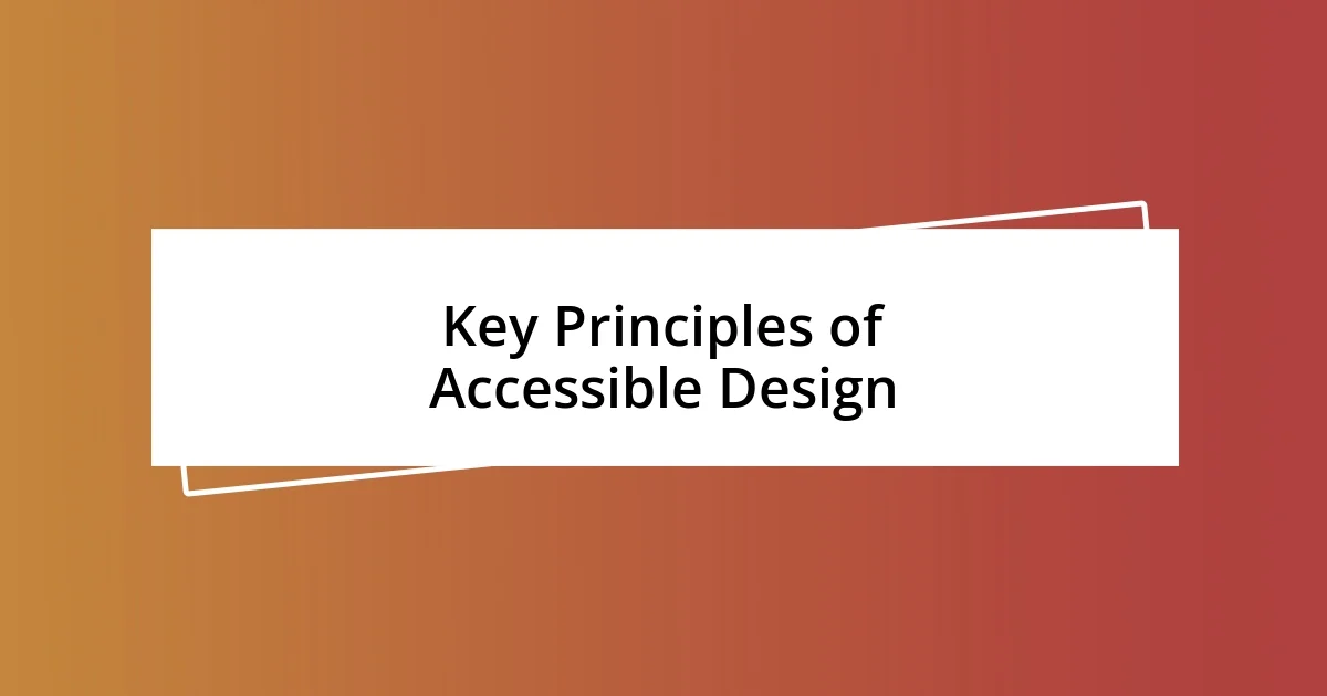 Key Principles of Accessible Design