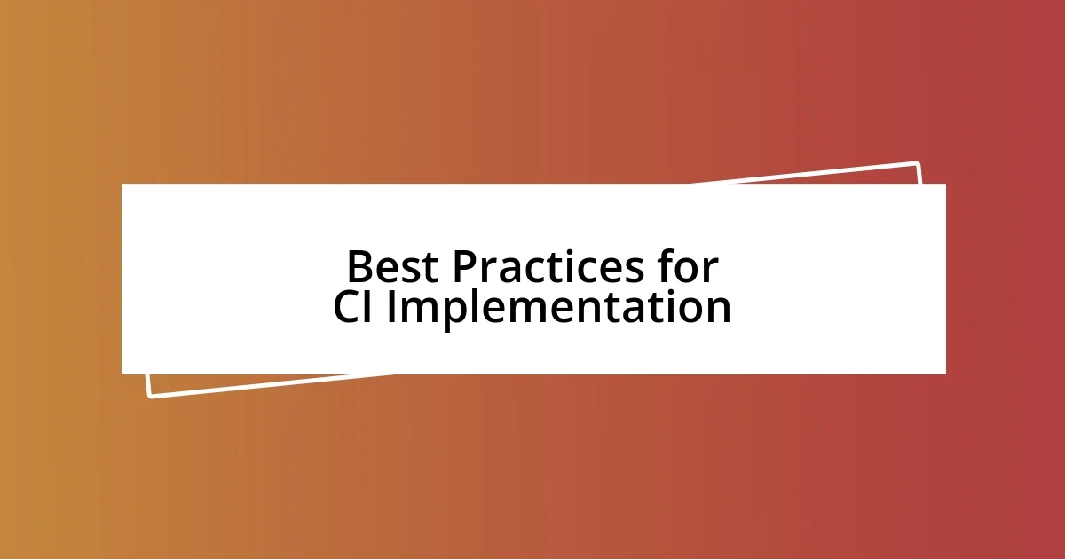 Best Practices for CI Implementation