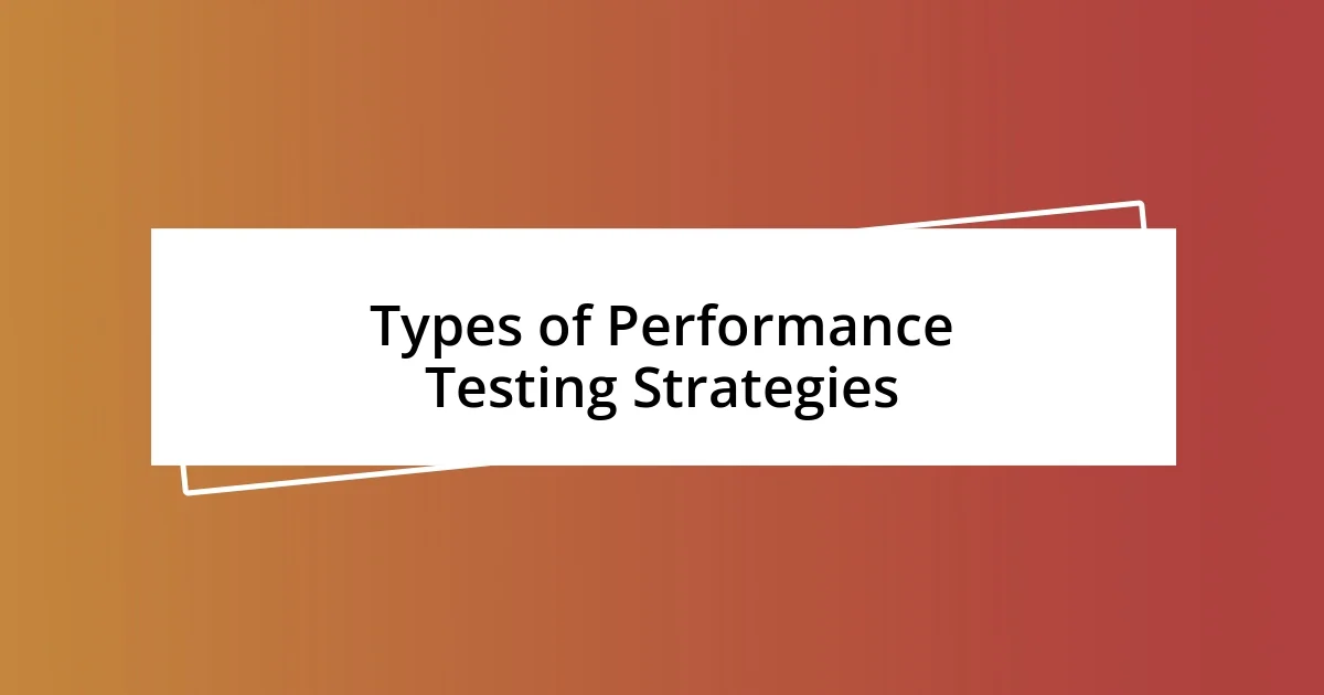 Types of Performance Testing Strategies