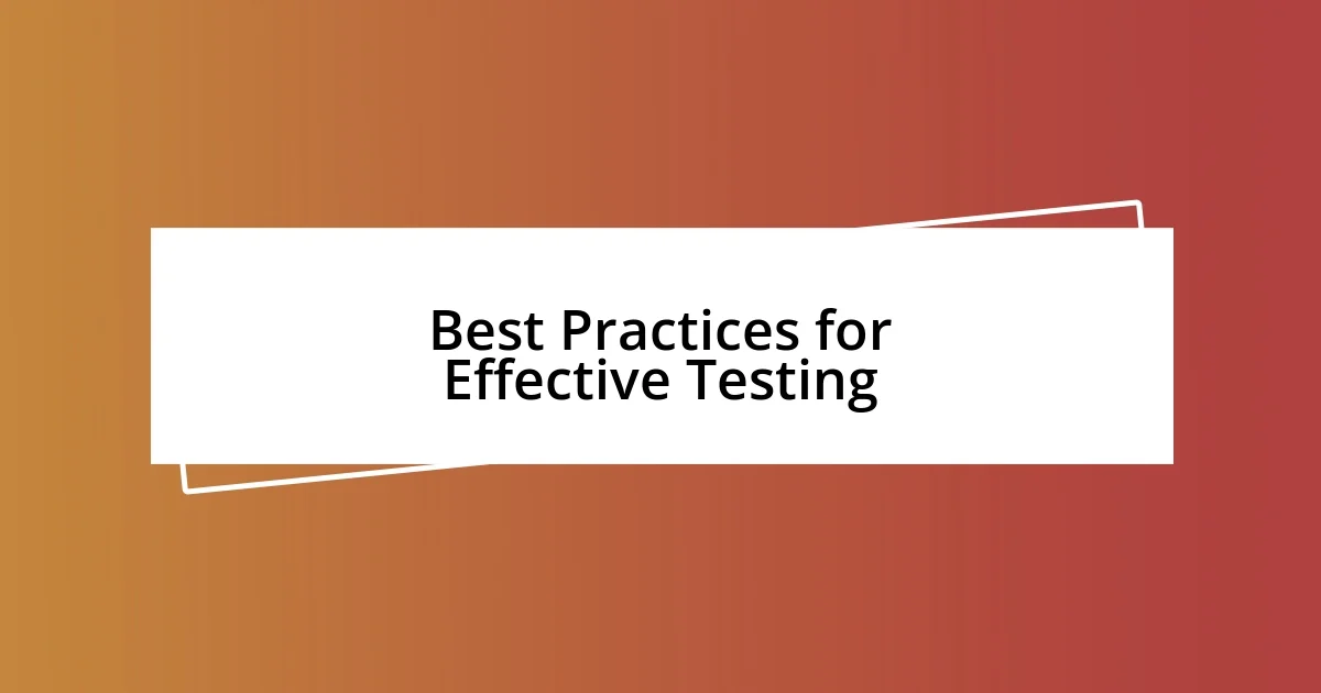 Best Practices for Effective Testing