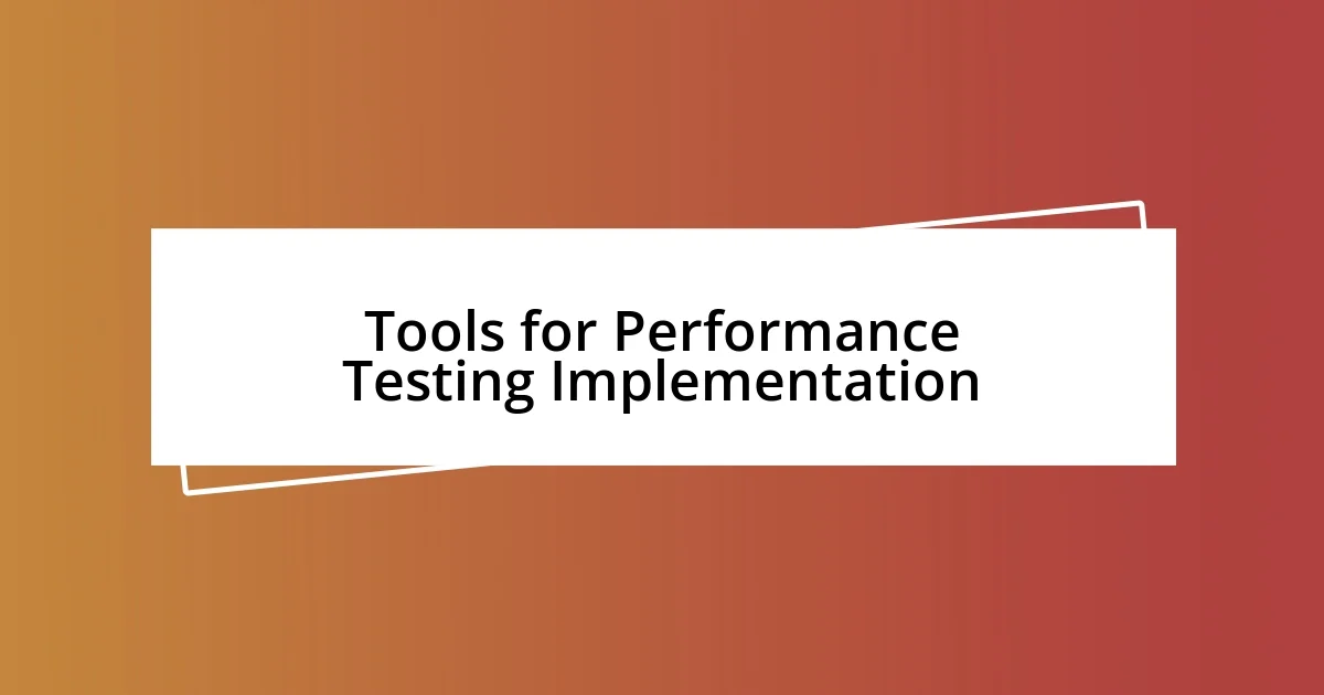 Tools for Performance Testing Implementation