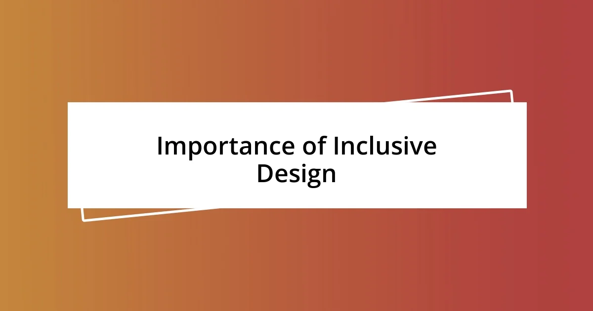 Importance of Inclusive Design