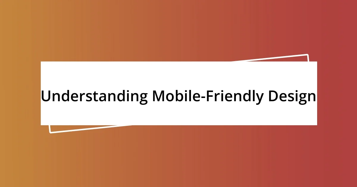 Understanding Mobile-Friendly Design