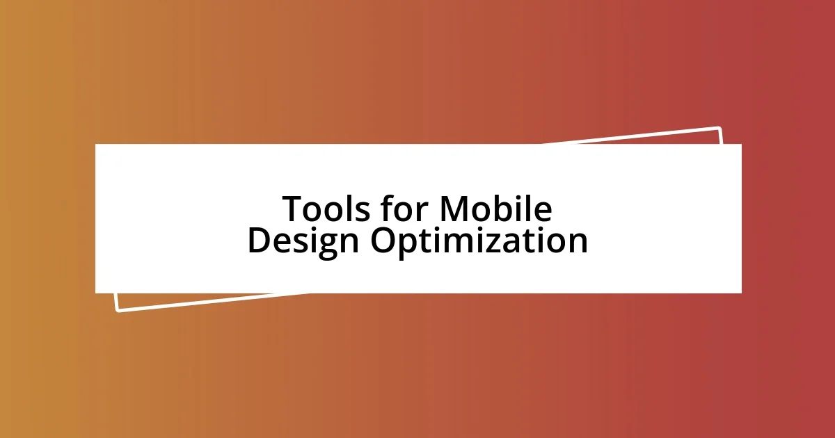 Tools for Mobile Design Optimization